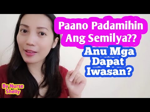 PAANO PADAMIHIN ANG SEMILYA? ANU MGA DAPAT IWASAN? | Shelly Pearl