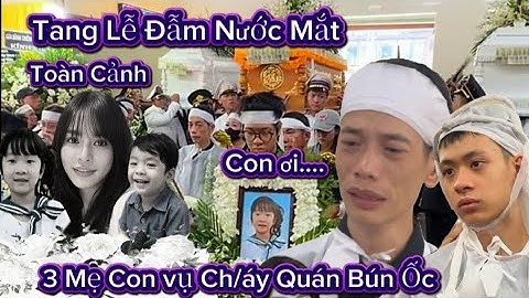Tang Lễ Đẫm Nước Mắt 3 Mẹ Con Ra Đi vụ Ch/áy Quán Bún Ốc Tp.HCM Người Thân Khóc Ngất