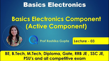 Lecture 03 Basics Electronics Component(Active Component)
