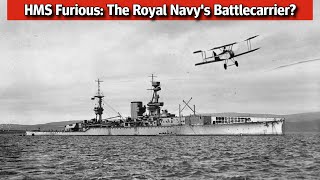 HMS Furious: The Royal Navy's Battlecarrier? by Important History 5,801 views 2 weeks ago 20 minutes