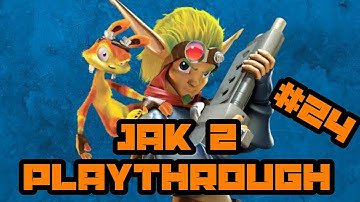 Jak 2 Playthrough part 24