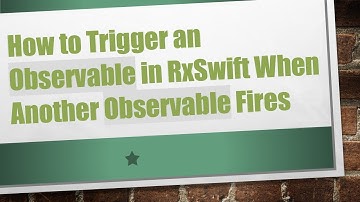 How to Trigger an Observable in RxSwift When Another Observable Fires