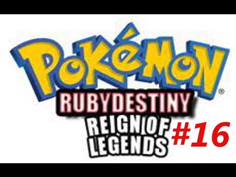 Pokemon Ruby Destiny - Reign of Legends Nuzlocke Episode 16 - The dark on.....