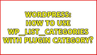 Wordpress: How to use wp_list_categories with plugin category