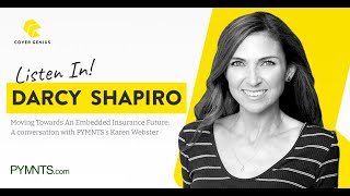 Darcy Shapiro Chats with Karen Webster about an Embedded Insurance Future