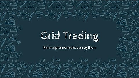 Grid Trading para criptomonedas con python | CURSO