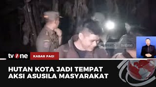 Satpol PP Gelar Razia Penyakit Masyarakat di Hutan Kota | Kabar Pagi tvOne