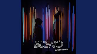 Video thumbnail of "Juank y Dani - Bueno"