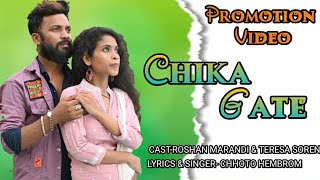 Chika Gate New Santhali Song // Promotion Video 2021 // Ft.Roshan Marandi & Teresa Soren