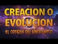 49. Creación o Evolución: ¿Quién Tiene la Última Palabra sobre el Origen del Universo?