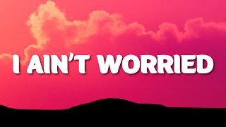 OneRepublic - I Ain’t Worried (Lyrics)