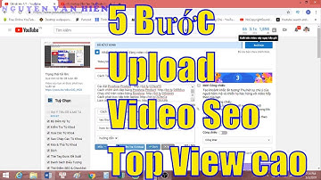 Các Bước Upload Video Seo Youtube Để Có Nhiều View Nhất | NGUYỄN VĂN HIỀN