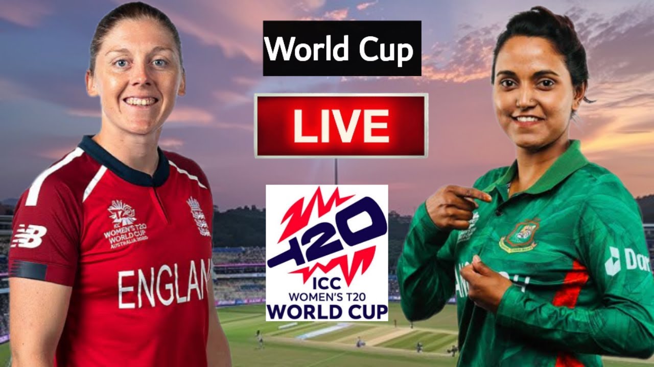 ICC Womens T20 World Cup Live: Bangladesh vs England Live | BAN W vs ...