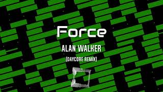Alan Walker - Force (Daycore Remix) [NIN 2021 Release]
