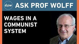 AskProfWolff: Wages in a Communist System