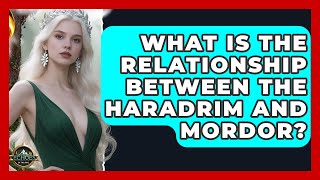 What Is The Relationship Between The Haradrim And Mordor? - Test