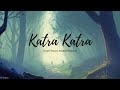Katra Katra Hindi Romantic Song Ankit Tiwari Prakriti Kakkar Katra Katra Hindi Romantic Song Ankit Tiwari Prakriti Kakkar