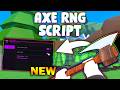 *NEW* Axe RNG Script (PASTEBIN 2026) ( AUTO EQUIP BEST , AUTO FARM)