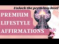 Premium lifestyle affirmations  level up affirmations