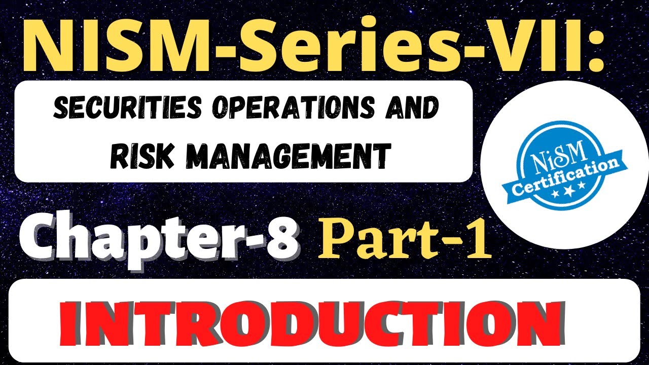 Chpater 8 Part 1 NISM Series VII Securities Operations And Risk Management Introduction 