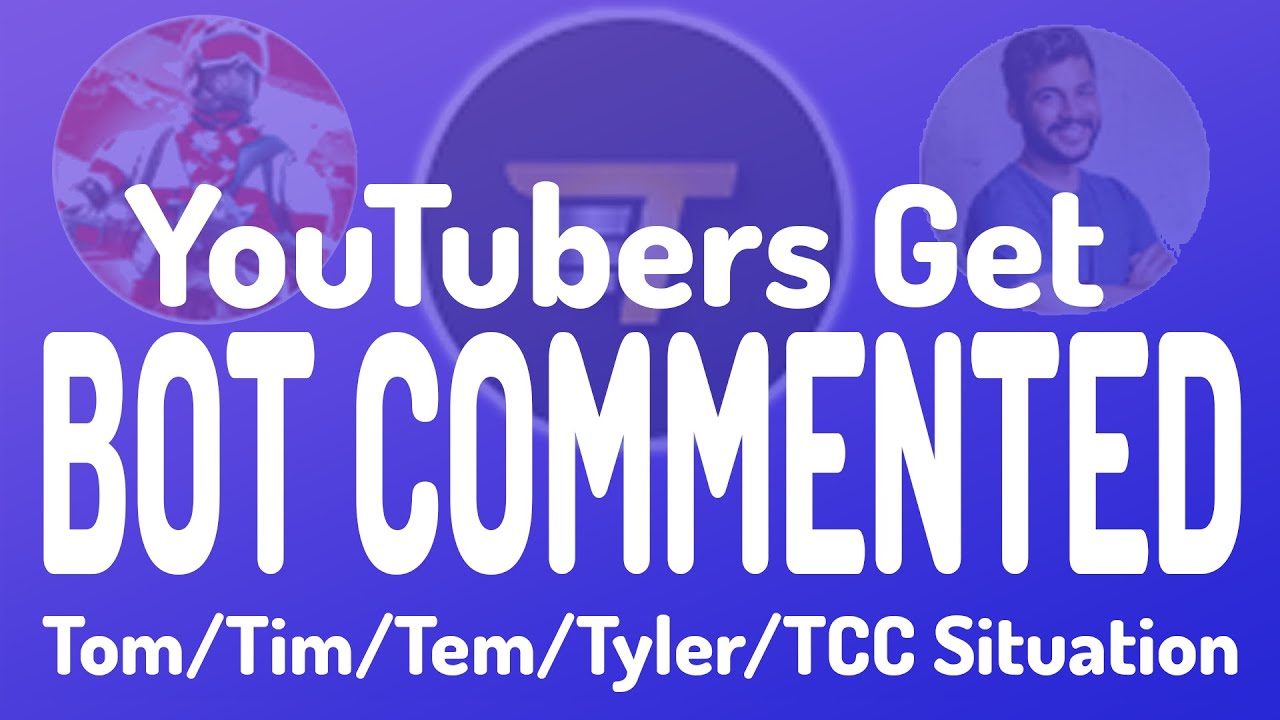 My Advise on the YouTube Tom/Tim/Tem/Tyler/TheComicalCanadian Comment Bot Situation!