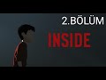 KİM YAPTI BU OYUNU ! İNSİDE BÖLÜM 2 !