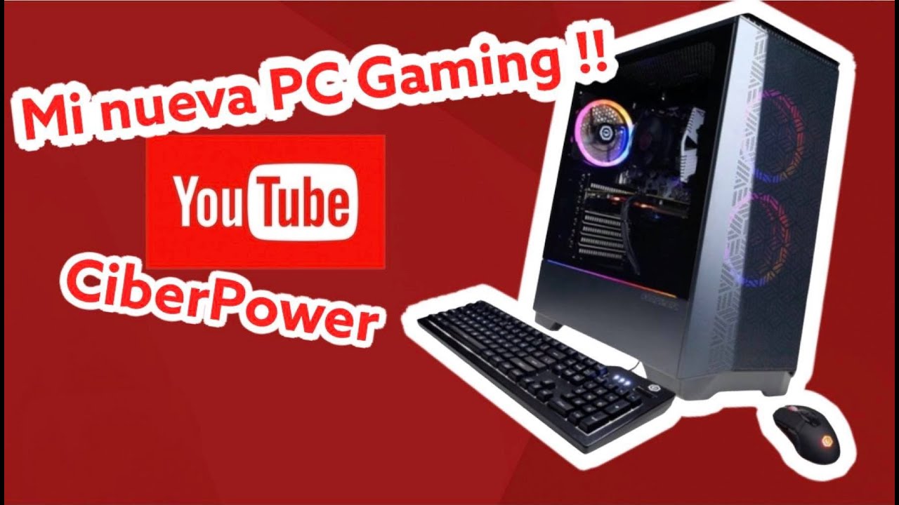 Mi Nueva PC Gaming || Unboxing de PC CyberpowerPC - YouTube