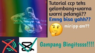 Tutorial ccp text bergelombang warna warni yg mirip persis derngan am? 😮😍