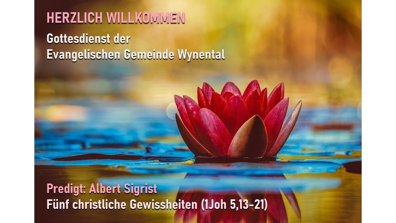 Fünf christliche Gewissheiten(1Joh 5,13-21) Predigt Albert Sigrist