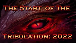 If the Tribulation is to Start in 2022, What is the Latest Date it can Start?
