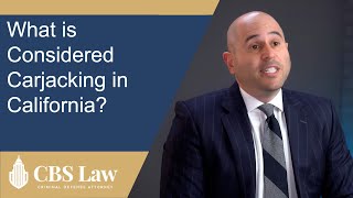 Los Angeles Carjacking Attorney Explains PC Section 215 | CBS Law Defends Carjacking