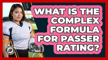 What Is The Complex Formula For Passer Rating?