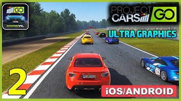 Project CARS GO Ultra Graphics Gameplay (Android, iOS) - Part 2