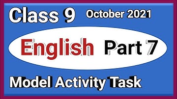 Class 9 English model activity task part 7, class 9 model activity task part 7