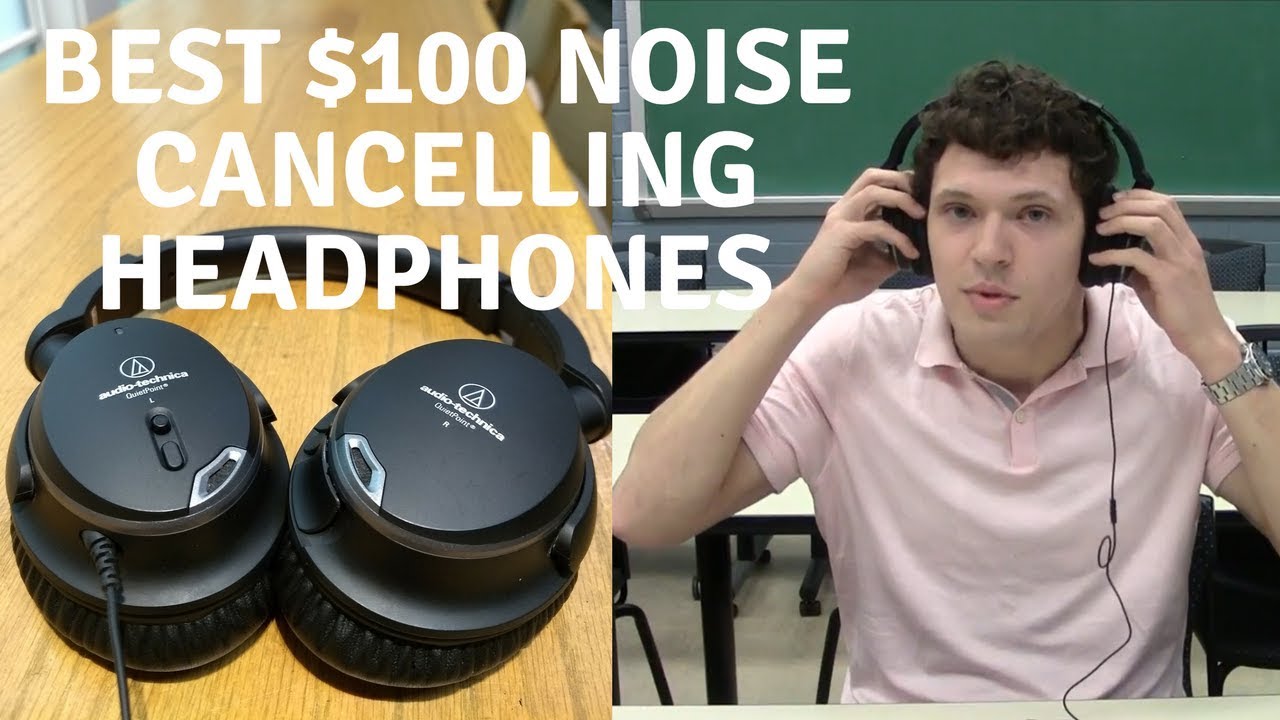 Best Noise Cancelling Headphones Under $100 for 2019