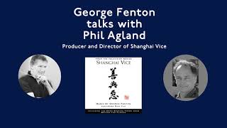 George Fenton talks with Phil Agland, Producer and Director of Shanghai Vice