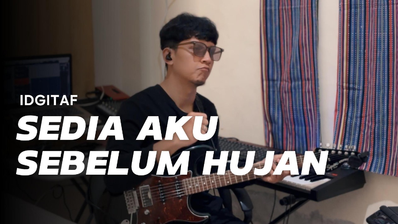 SEDIA AKU SEBELUM HUJAN - IDGITAF (Live Guitar Playthrough)