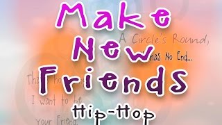 Make New Friends Hip Hop