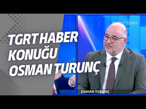 Tureks Turunç Madencilik Yönetim Kurulu Başkan Yardımcısı Osman Turunç TGRT Haber Konuğu