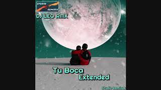 DJ LEO RMX  -  TU BOCA  EXTENDED