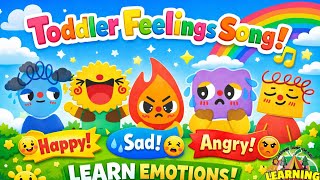 Toddler Feelings Song 😊 | Emotions Song for Kids | Happy, Sad, Angry | Nursery Rhyme for Toddlers