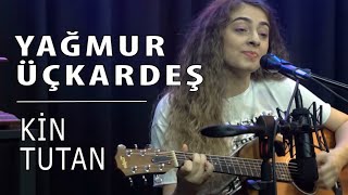 Yağmur Üçkardeş - Kin Tutan #akustikkafası Resimi