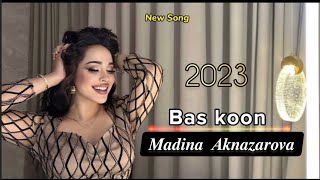 Мадина Акназарова - Бас Кун 2023 новая песня