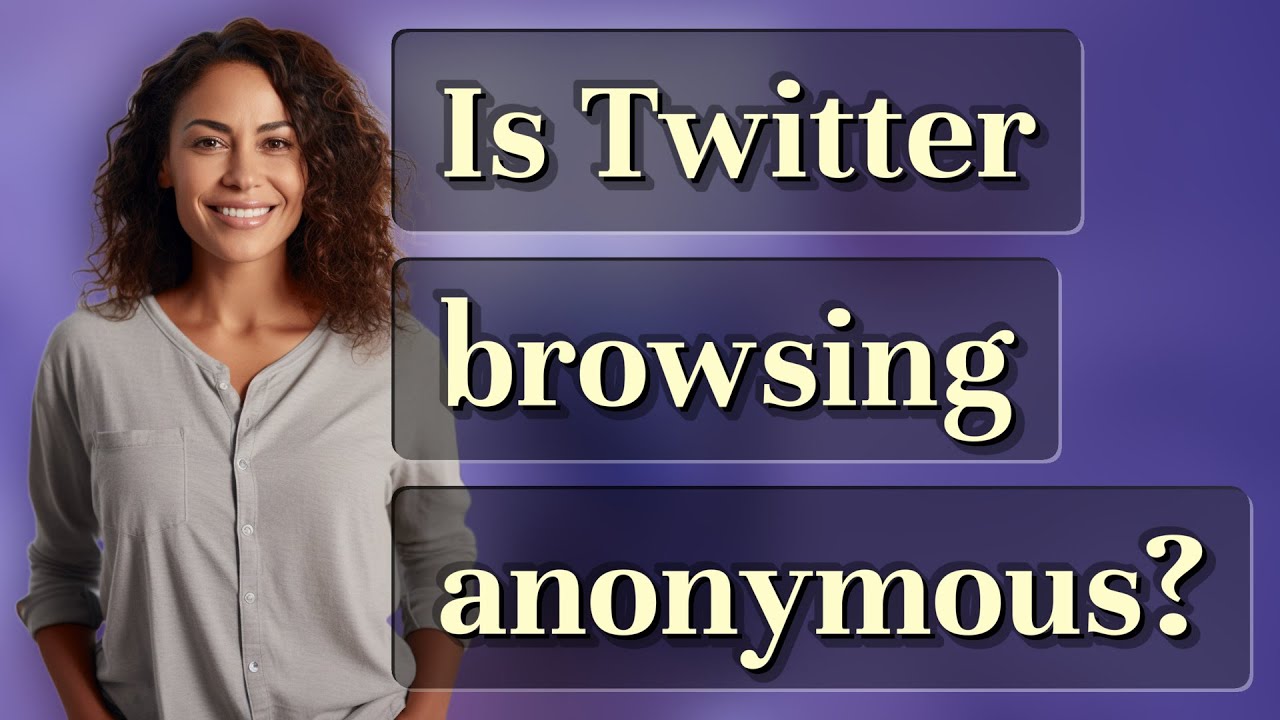 Is Twitter browsing anonymous? - YouTube