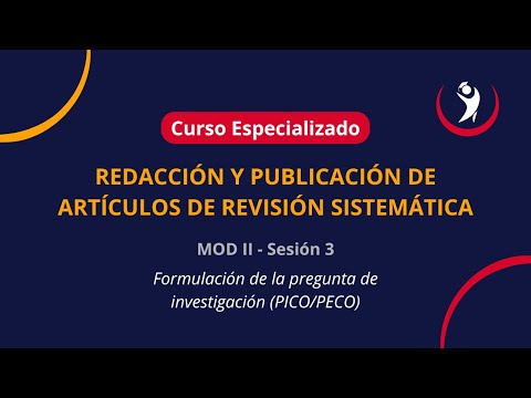 Sesión N° 3: Formulación de la pregunta de investigación (PICO/PECO)