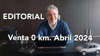 ANALIZAMOS LAS VENTAS DE 0 KM  EN ABRIL DE 2024 Y QUE ESTÁ PASANDO EN EL MERCADO AUTOMOTOR.(5.5.24)