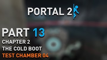 Portal 2 - Walkthrough - Part 13 [Chapter 2: The Cold Boot - Test Chamber 04] 1080p 60 fps
