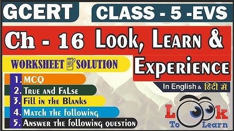 Look, Learn And Experience II Worksheet Solution II Class 5 EVS Chapter 16 II@PratibhaJadhav