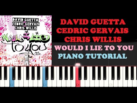 David Guetta, Cedric Gervais & Chris Willis - Would I Lie To You (Piano Tutorial)