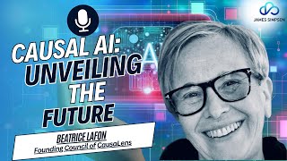 AI Series  Ep.31: Causal AI: Unveiling the Future. Featuring Beatrice Lafon